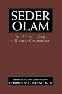 Seder Olam : The Rabbinic View of Biblical Chronology - Seder Olam Rabbah