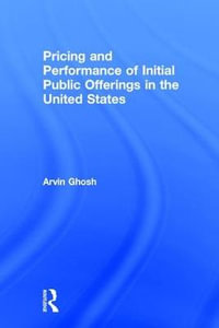 Pricing and Performance of Initial Public Offerings in the United States - Arvin Ghosh