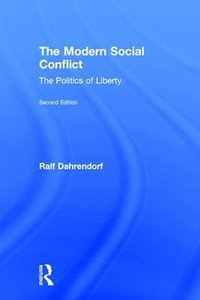 The Modern Social Conflict : The Politics of Liberty - Michael Curtis