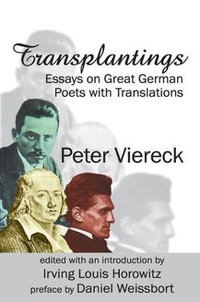 Transplantings : Essays on Great German Poets with Translations - Peter Viereck