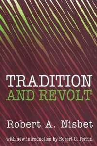 Tradition and Revolt - Robert Nisbet