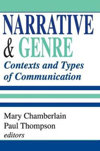 Narrative and Genre : Contexts and Types of Communication - Paul Thompson