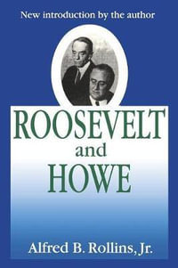 Roosevelt and Howe - Jr Rollins