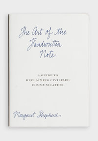 The Art Of The Handwritten Note - Margaret Shepherd