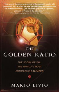 The Golden Ratio : The Story of Phi, the World's Most Astonishing Number - Mario Livio