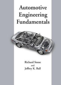 Automotive Engineering Fundamentals : Premiere Series Books - Jeffrey K Ball