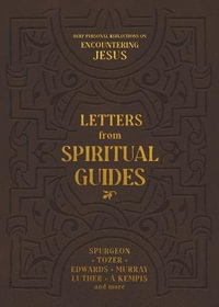 Letters from Spiritual Guides : Deep Personal Reflections on Encountering Jesus - Jonathan Edwards