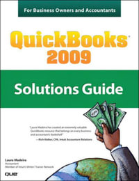 QuickBooks 2009 Solutions Guide for Business Owners and Accountants - Laura Madeira