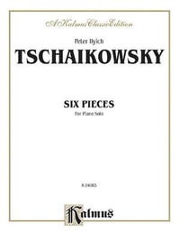 Collection : II (6 Piano Pieces) - Peter Ilyich Tchaikovsky