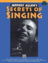 Jeffrey Allen's Secrets of Singing : Male (Low and High Voice) - Jeffrey Allen