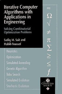 Iterative Computer Algorithms with Applications in Engineering : Solving Combinatorial Optimization Problems - Sadiq M. Sait