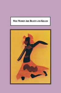 Why Women Are Beaten and Killed : Sociological Predictors of Femicide - Jo-Ann Della Giustina