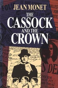 The Cassock and the Crown : Canada's Most Controversial Murder Trial - Jean Monet