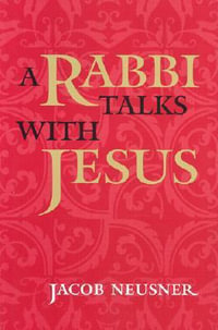 A Rabbi Talks with Jesus - Jacob Neusner