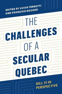 The Challenges of a Secular Quebec : Bill 21 in Perspective - Lucia Ferretti