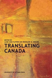 Translating Canada : Perspectives on Translation - Luise von Flotow