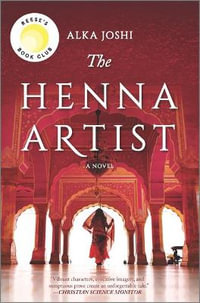 The Henna Artist (The Jaipur Trilogy: Book 1) : A Reese's Book Club Pick - Alka Joshi