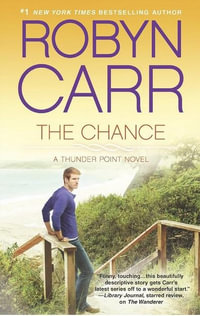 The Chance : Thunder Point - Robyn Carr