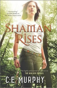 Shaman Rises Original/E : Walker Papers - C. E. Murphy