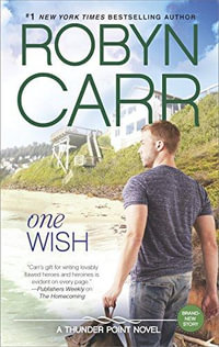 One Wish : Thunder Point - Robyn Carr