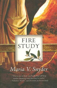 Fire Study (Original) : Poison Study - Maria V. Snyder