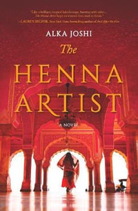 The Henna Artist : A Reese's Book Club Pick - Alka Joshi