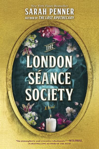 The London Seance Society : A Historical Mystery - Sarah Penner