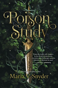 Poison Study : Chronicles of Ixia - Maria V. Snyder