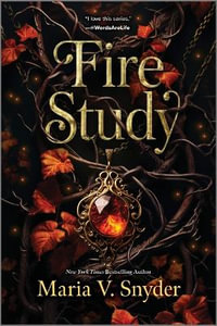 Fire Study : Chronicles of Ixia - Maria V. Snyder