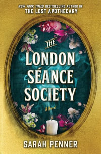 The London Seance Society : A Mystery Novel - Sarah Penner