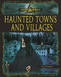 Haunted Towns Villages : Haunted or Hoax? - Kovacs Vic