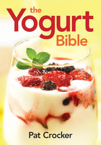 Yogurt Bible : ...Bible (Robert Rose) - CROCKER PAT