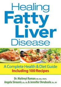 Healing Fatty Liver Disease : A Complete Health & Diet Guide - MAITREYI RAMAN