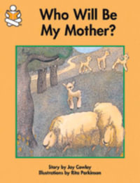 Who Will Be My Mother? : Story Box - Joy Cowley