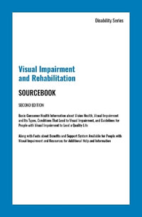 Visual Impairment and Rehabilitation Sourcebook, Second Edition : Disability - James Chambers