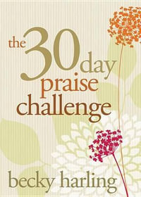 30 Day Praise Challenge - Becky Harling