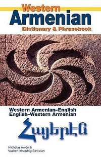 Western Armenian Dictionary & Phrasebook : Armenian-English/English-Armenian - Nicholas Awde