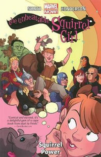 The Unbeatable Squirrel Girl : Squirrel Power Volume 1 - Ryan North