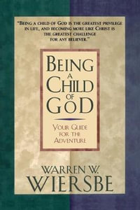 Being a Child of God - Warren W. Wiersbe