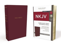 NKJV Reference Bible Red Letter Edition [Super Giant Print, Burgundy] : Holy Bible, New King James Version - Thomas Nelson