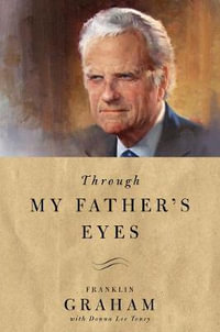 Through My Father's Eyes - Franklin Graham