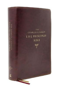 NASB Charles F. Stanley Life Principles Bible, 2nd Edition, Leathersoft, Comfort Print : Holy Bible [Burgundy] - Thomas Nelson