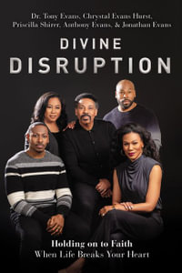 Divine Disruption : Holding on to Faith When Life Breaks Your Heart - Anthony Evans