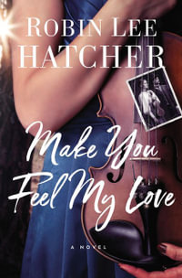 Make You Feel My Love - Robin Lee Hatcher