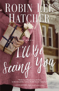 I'll Be Seeing You - Robin Lee Hatcher