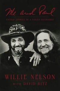 Me and Paul : Untold Stories of a Fabled Friendship - Willie Nelson