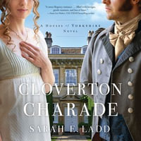 The Cloverton Charade : The Houses of Yorkshire Series : Book 3 - Jude Mason