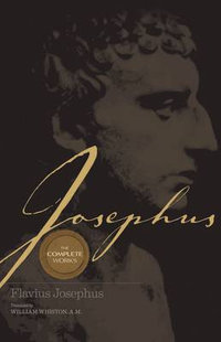 Josephus The Complete Works : Nelsons's Super Value - William Whiston