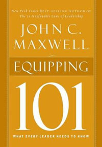 Equipping 101 : MAXWELL, JOHN C. - John C. Maxwell