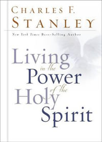 Living in the Power of the Holy Spirit - Charles F. Stanley